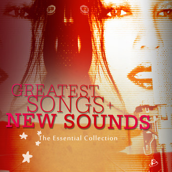 Various Artists - Greatest Songs + New Sounds (The Essential Collection)