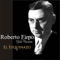 Roberto Firpo - El Esquinazo