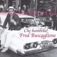 Fred Buscaglione - Che bambola!