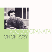 Rocco Granata - Oh Oh Rosy