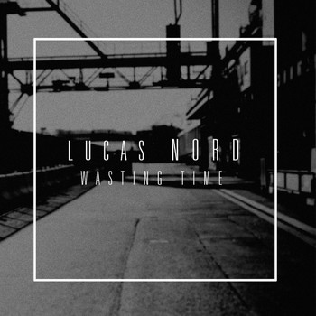Lucas Nord - Wasting Time