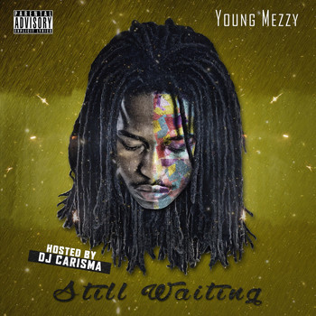 Young Mezzy - Still Waiting (Explicit)