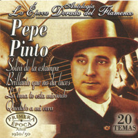 Pepe Pinto - Pepe Pinto, La Época Dorada del Flamenco