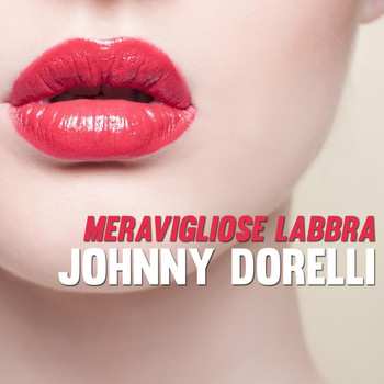 Johnny Dorelli - Meravigliose labbra