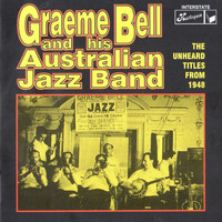 Graeme Bell & His Australian Jazz Band - The Unheard Titles from 1948