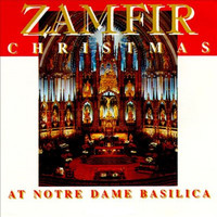Zamfir - Christmas at Notre Dame Basilica