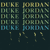 Duke Jordan - Trio & Quartet (Remastered)
