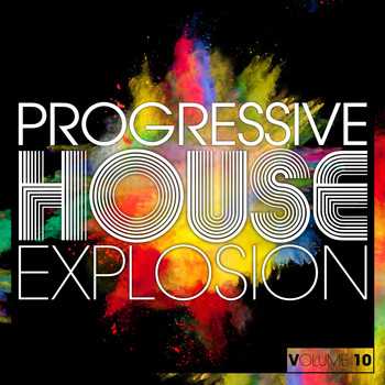 Various Artists - Progressive House Explosion, Vol. 10