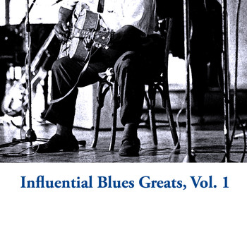 Various Artists - Influential Blues Greats, Vol. 1