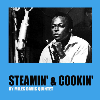 Miles Davis Quintet - Steamin' & Cookin'