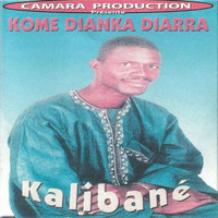Kome Dianka Diarra - Kalibané