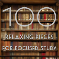 Gabriel Faure - 100 Relaxing Pieces for Focused Study