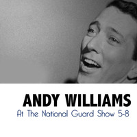 Andy Williams - At The National Guard Show 5-8