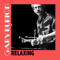 Gary Burton - Relaxing