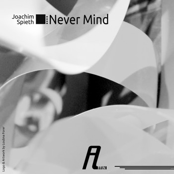 Joachim Spieth - Never Mind Remixes