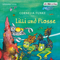 Cornelia Funke - Lilli und Flosse (Ungekürzt)
