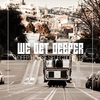 Various Artists - We Get Deeper, Vol. 12