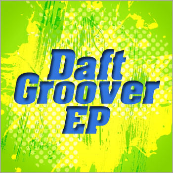 Various Artists - Daft Groover - EP
