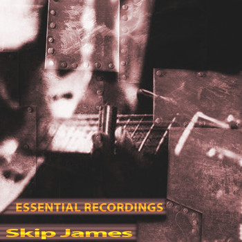 Skip James - Essential Selection