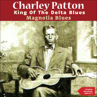 Charley Patton - Magnolia Blues (The Complete Recordings 1929, Vol. 2)