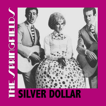 The Springfields - Silver Dollar