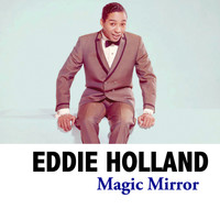 Eddie Holland - Magic Mirror
