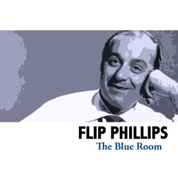 Flip Phillips - The Blue Room