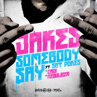 Jakes - Somebody Say