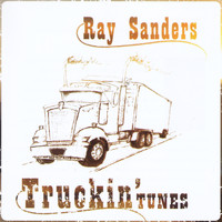 Ray Sanders - Truckin' Tunes