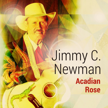 JIMMY C. NEWMAN - Acadian Rose