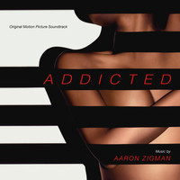 Aaron Zigman - Addicted (Original Motion Picture Soundtrack)