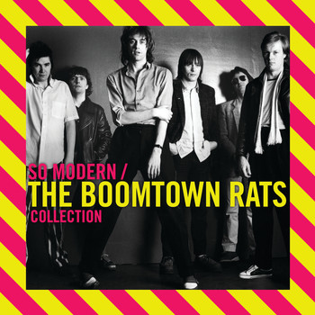 The Boomtown Rats - So Modern: The Boomtown Rats Collection