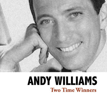 Andy Williams - Two Time Winners