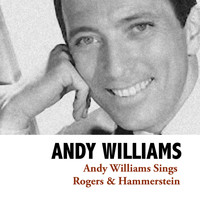 Andy Williams - Andy Williams Sings Rogers & Hammerstein
