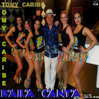 Tony Caribe - Baila Canta
