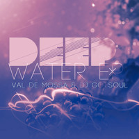 Val De Mossa, DJ Gotsoul - Deep Water EP