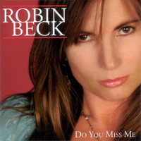 Robin Beck - Do You Miss Me