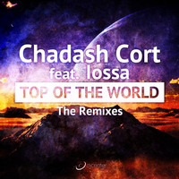 Chadash Cort - Top of the World (The Remixes)