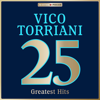 Vico Torriani - Masterpieces Presents Vico Torriani: 25 Greatest Hits