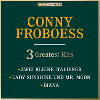 Conny Froboess - Masterpieces Presents Conny Froboess: Zwei kleine Italiener / Lady Sunshine and Mister Moon / Diana