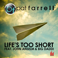 Pat Farrell - Life's Too Short