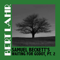 Bert Lahr - Samuel Beckett's Waiting For Godot, Pt. 2
