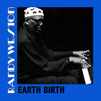 Randy Weston - Earth Birth