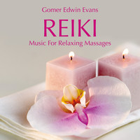 Gomer Edwin Evans - Reiki: Music for Relaxing Massages