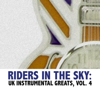 Various Artists - Riders in the Sky: UK Instrumental Greats, Vol. 4