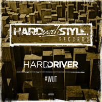 Hard Driver - #WUT