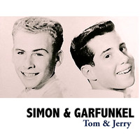 Simon & Garfunkel - Tom & Jerry