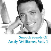 Andy Williams - Smooth Sounds Of Andy Williams, Vol. 1