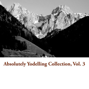 Various Artists - Absolutely Yodelling Collection, Vol. 3
