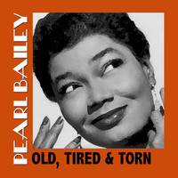 Pearl Bailey - Old, Tired & Torn